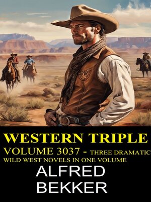 cover image of Western Triple Volume 3037--Three Dramatic Wild West Novels In One Volume